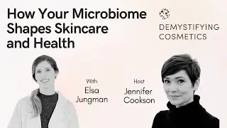 Beyond Skin Deep: How Your Microbiome Shapes Skincare and Health with Elsa Jungman