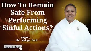 How To Remain Safe From Performing Sinful Actions?: BK Shilpa #englishmurlimanthan
