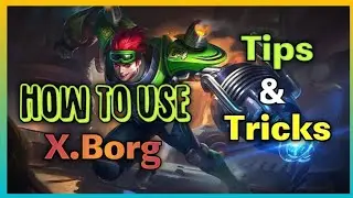 X.Borg Tutorial (2021) l Guide l Tips l Mobile Legends