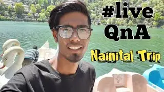 Nainital Vlog | QnA | Hello Tech World |