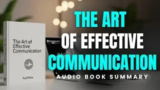 Secrets of Effective Communication for Success and Relationships || AudiNote