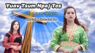 YUAV TSUM NPAJ TOS.Nkauj Ntseeg Tawm Tshiab 2024