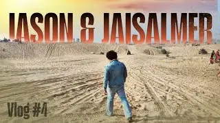 Jason And Jaisalmer | Vlog #4