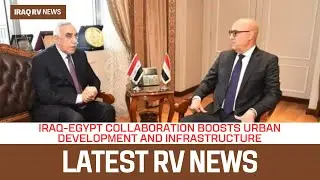 Dinar RV News Today🔥Iraq-Egypt Collaboration Boosts Urban Development & Infrastructure💣Stabililty!🚩