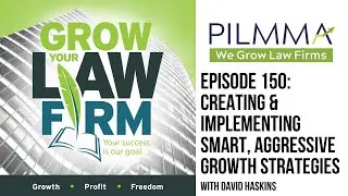 Creating & Implementing Smart, Aggressive Growth Strategies with David Haskins
