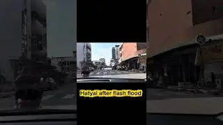 [4K 60FPS] Driving Malaysia l Hatyai Thailand after flash floods  l หาดใหญ่ หลังน้ำลด l
