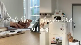 DU HỌC HÀN QUỐC | Vlog đi học và chuyển nhà
