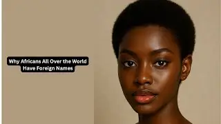 How African Names were lost During Slavery & Colonisation