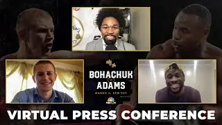 Serhii Bohachuk vs Brandon Adams Virtual Press Conference | March 4, 2021 on NBCSN