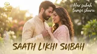 Saath Likhi Subah | Hopeful Romantic Song | Bollywood Love | Arijit&ndash;Shreya Feel Style Latest Song