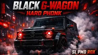 BLACK G-WAGON &ndash; Hard Phonk Mafia  SL PMD ROX
