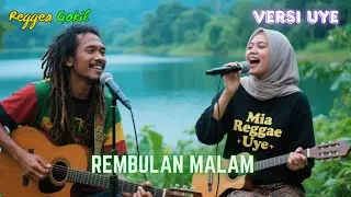 Rembulan Malam 🌴🔥 Reggae Gokil 🎶Versi Uye 🌴 Cover Mia Reggae Uye Indonesia 🌴 Viral 2026