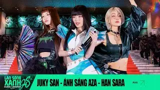 AAA (VŨ TRỤ SAY HI) | JUKY SAN, HAN SARA, &Aacute;NH S&Aacute;NG AZA | L&Agrave;N S&Oacute;NG XANH 2025