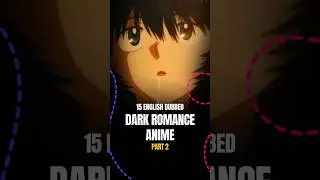 Top 15 Dark Romance Anime (Part 2) 🖤 #anime