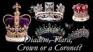 Diadem, Tiara, Crown or a Coronet? How to Tell The Difference Between the Four