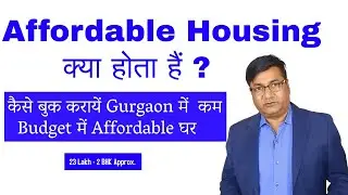 What is Affordable Housing? All about Affordable Housing Gurgaon and Sohna