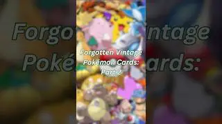 Vintage Pokemon Cards That You May Have Been Forgotten! #pokemon #pokemoncards #vintagepokemon