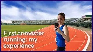 Running During Pregnancy: First Trimester