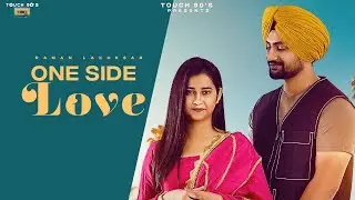 One Side Love (Official Video) Raman Lakhesar | New Punjabi Songs | Latest Punjabi Songs 2023
