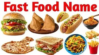 Fast Food Name / Fast Food Name In Hindi And English / बच्चो कें लिये फास्ट फूड कें नाम 