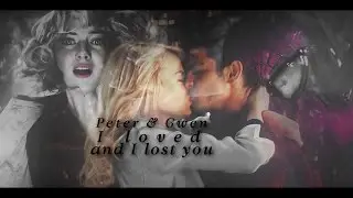 Peter & Gwen » I loved and I lost you