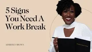 5 Signs You Need A Work Break