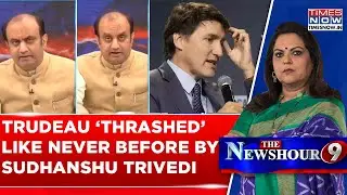 Sudhanshu Trivedi Gives Proper 'Hammering' To Justin Trudeau, Video Will Please All Indians' Heart