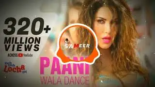 pani wala dance dj || pani wala dance dj remix mixx by Sameer baidora GM's king 7991894451