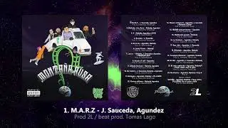 M.A.R.Z - J. Sauceda, Agundez (Prod 2L / beat prod. Tomas Lago)