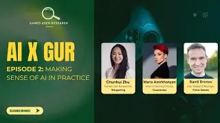 AI x Games User Research - Episode 2: Making Sense of AI in Practice