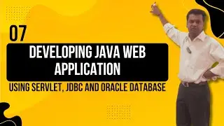 07- Developing Java Web Application using Servlet, JDBC and Oracle Database