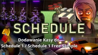 Schedule 1 ┃Dodawanie Kasy do Schedule 1 / Schedule 1 Free Sample