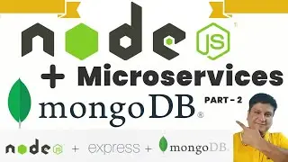 Part2 | Create JavaScript Microservices with MongoDB using Nodejs Express & Mongoose Modules
