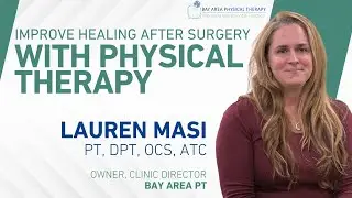 Improve Healing After Surgery with Physical Therapy