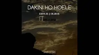 EFFUH_-_DAKINI_HO_HOELE_FT. OLBOE | DENIL & ZOTHA_PROD_-_UPRIZIN RECORDS. 2025