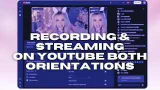 Streaming to YouTube Horizontally and Vertically