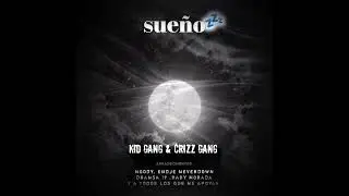 KID GANG x CRIZZ GANG (sueño 😴) @AndresEdubaIbule-b3j 