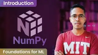 Introduction to NumPy in Python | Programming foundations for Machine Learning [Lecture 32]