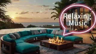 Dreamy Seaside Escape 🌅✨ 2 hours Luxury Outdoor Lounge & Turquoise Waters Ambience Relaxing Music