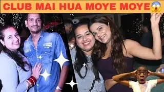 MUMBAI NIGHT CLUB Me Hua Moye Moye 😃 😆 || Vinay Gautamm || MrAndMrsYatri || CLUB || Mumbai Police 🚔 