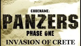 CODENAME: PANZERS, PHASE ONE - PC Game - German Campaign - Crete - Gameplay No Commentary