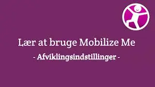 6 L&aelig;r at bruge afviklingsindstillingerne i Mobilize Me