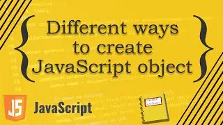 Different ways to create JavaScript object
