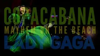 LADY GAGA - MAYHEM IN RIO, COPACABANA BEACH (FULL SHOW)