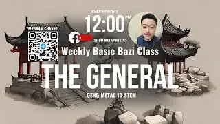 Bazi Class Day 15 (Facebook Live) Geng Metal the 10 Stems