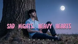 Sad & Lonely Songs 💔 | Deep Emotional Music for Night, Healing & Overthinking