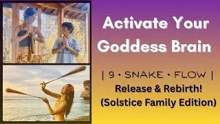 Goddess Brain® Activation: Sacred Snake Flow to Close 2025 (Family Edition)