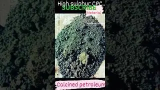 (CPC) high sulphur petroleum coke 0 to 30 mm grade and size.High sulphur CPC & low sulphur CPC...👈