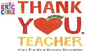 Thank You, Teacher from The Very Hungry Caterpillar - Eric Carle - Read Aloud Kids Storybook Preview