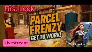 Parcel Frenzy, Get to work! - First look  - Livestream